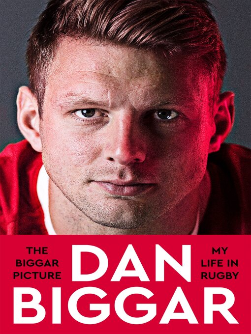 Title details for The Biggar Picture by Dan Biggar - Available